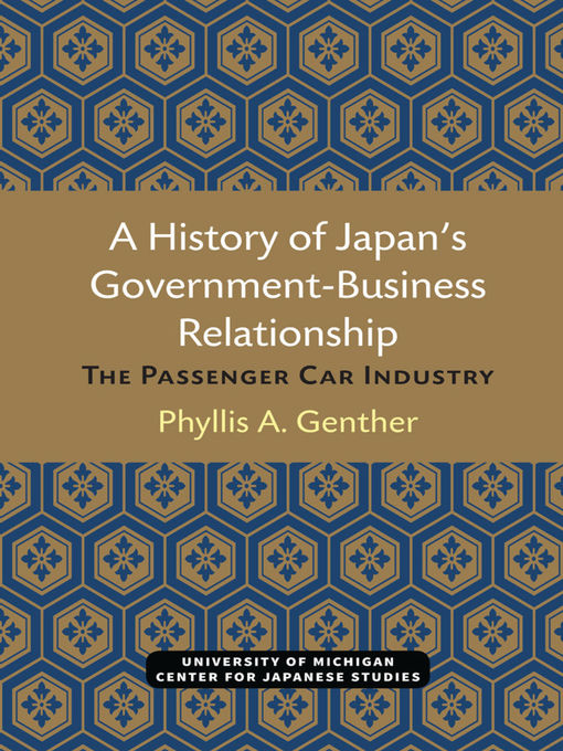 Title details for History of Japan's Government-Business Relationship by Phyllis Genther - Available